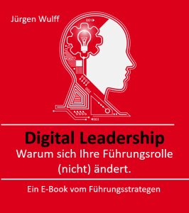 Digital Leadership - Warum sich Ihre Führungsrolle (nicht) ändert